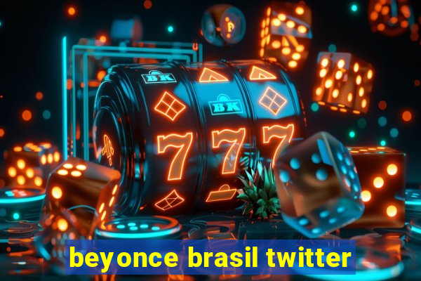 beyonce brasil twitter